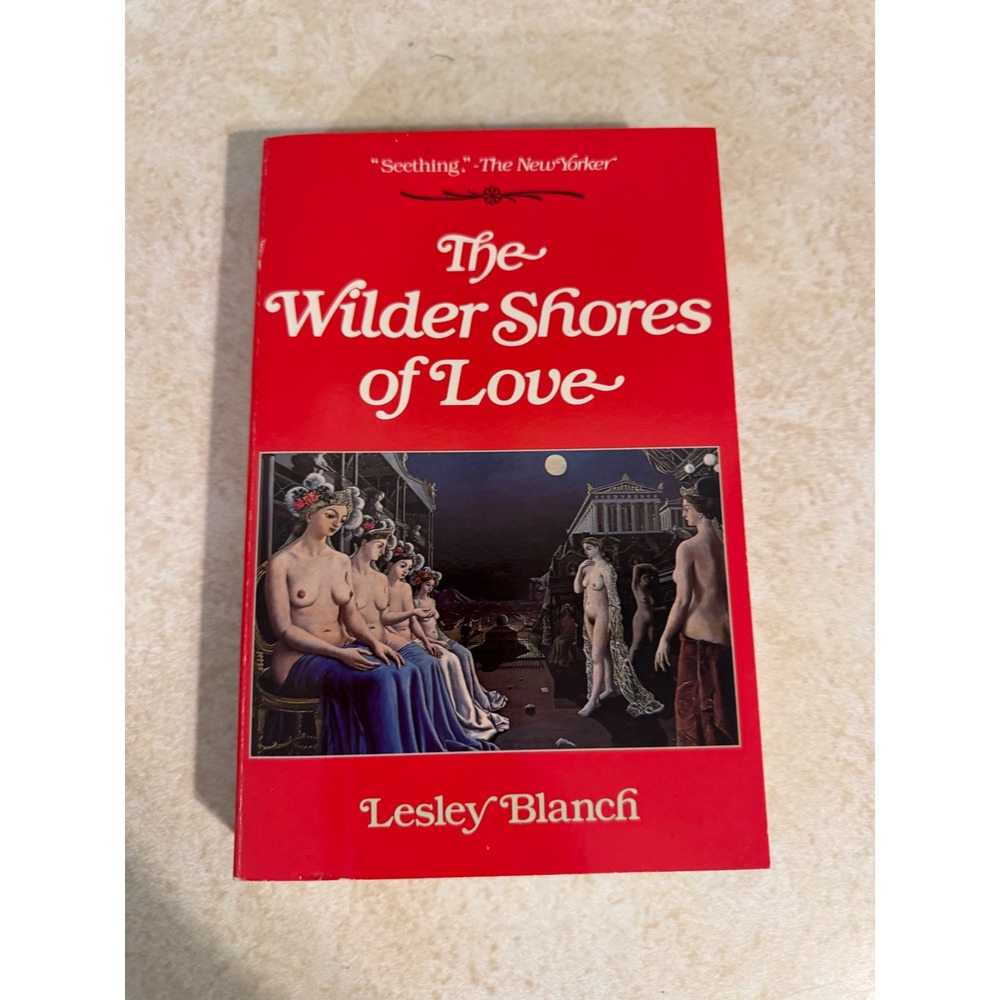 The Wilder Shores of Love Lesley Blanch Paperback 1990 Carroll & Graf Biography
